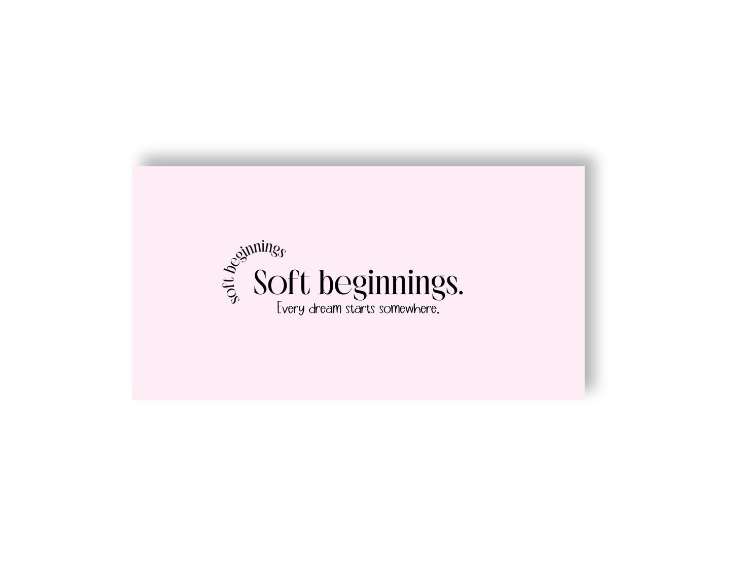 Soft Beginnings - A6