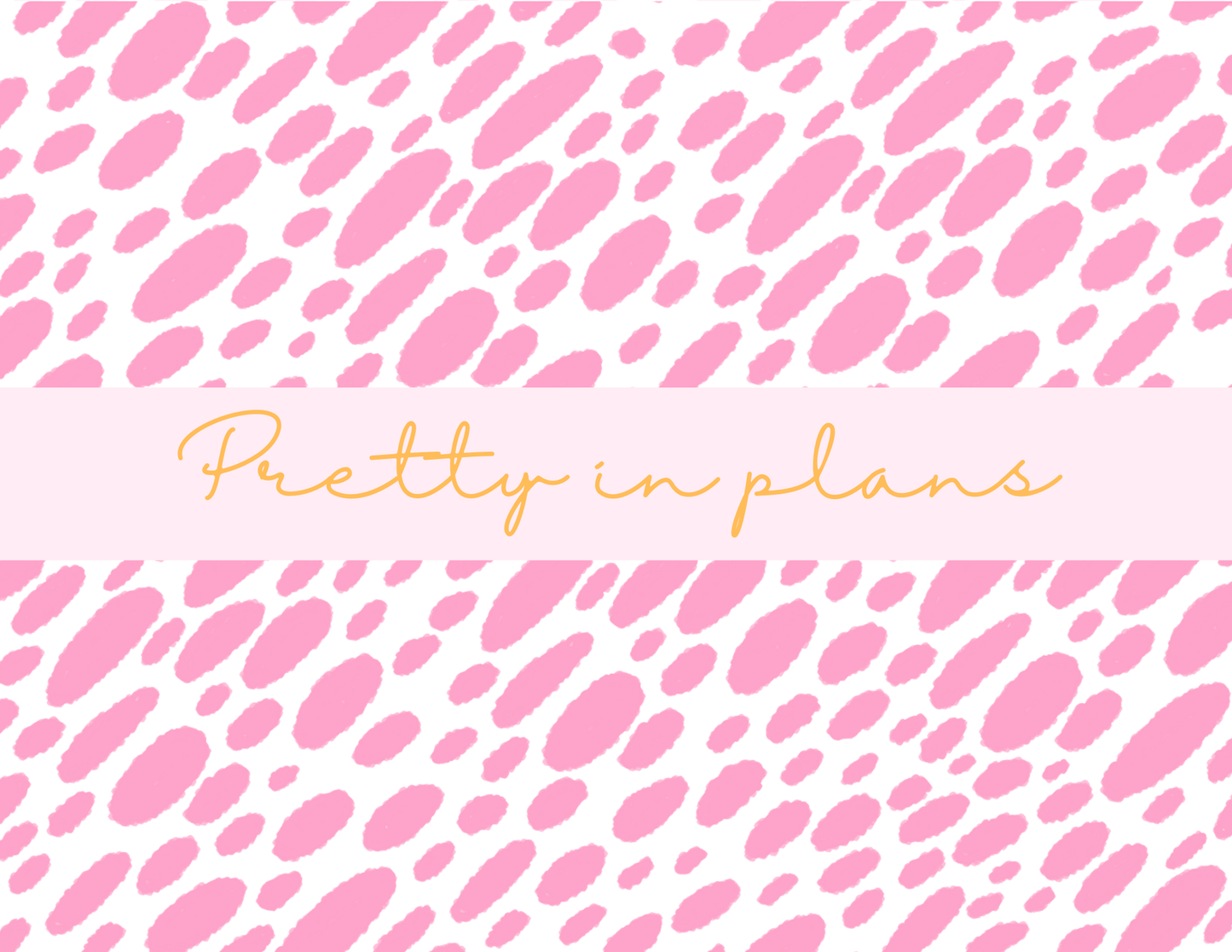 Pretty in Plans