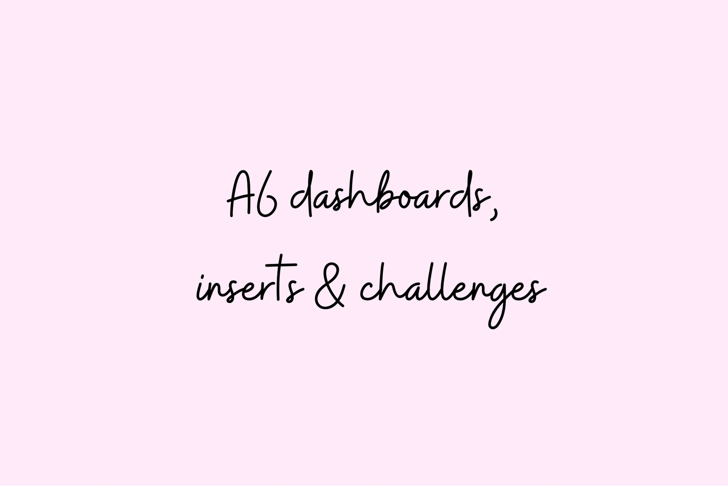 A6 dashboards, Inserts & challenges