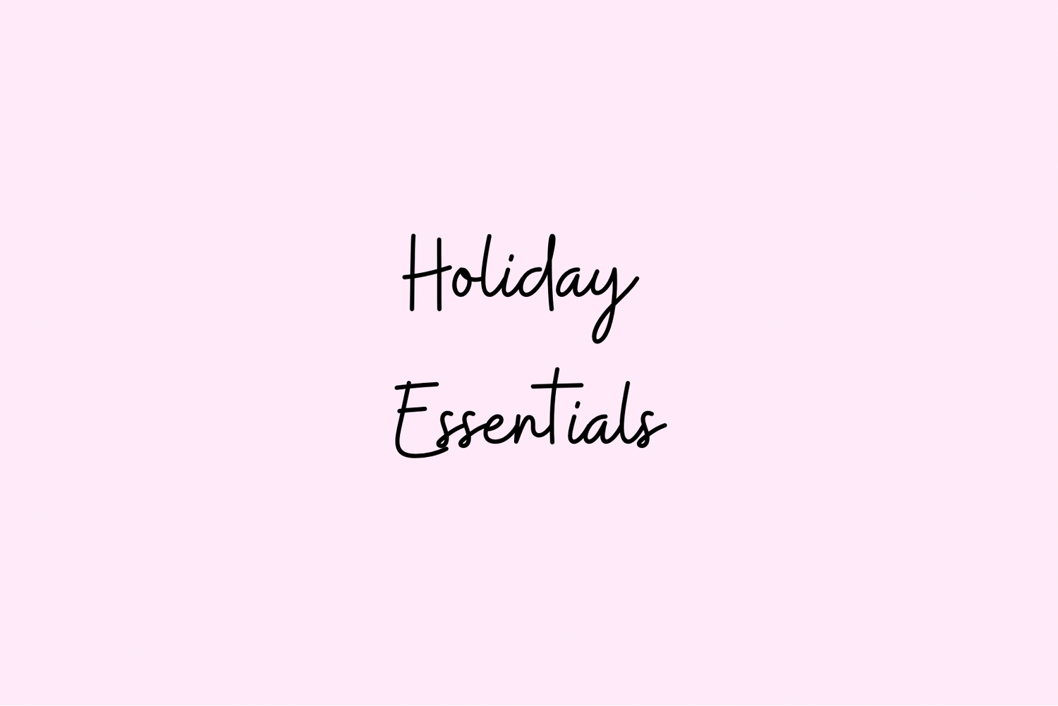 The Holiday Essentials